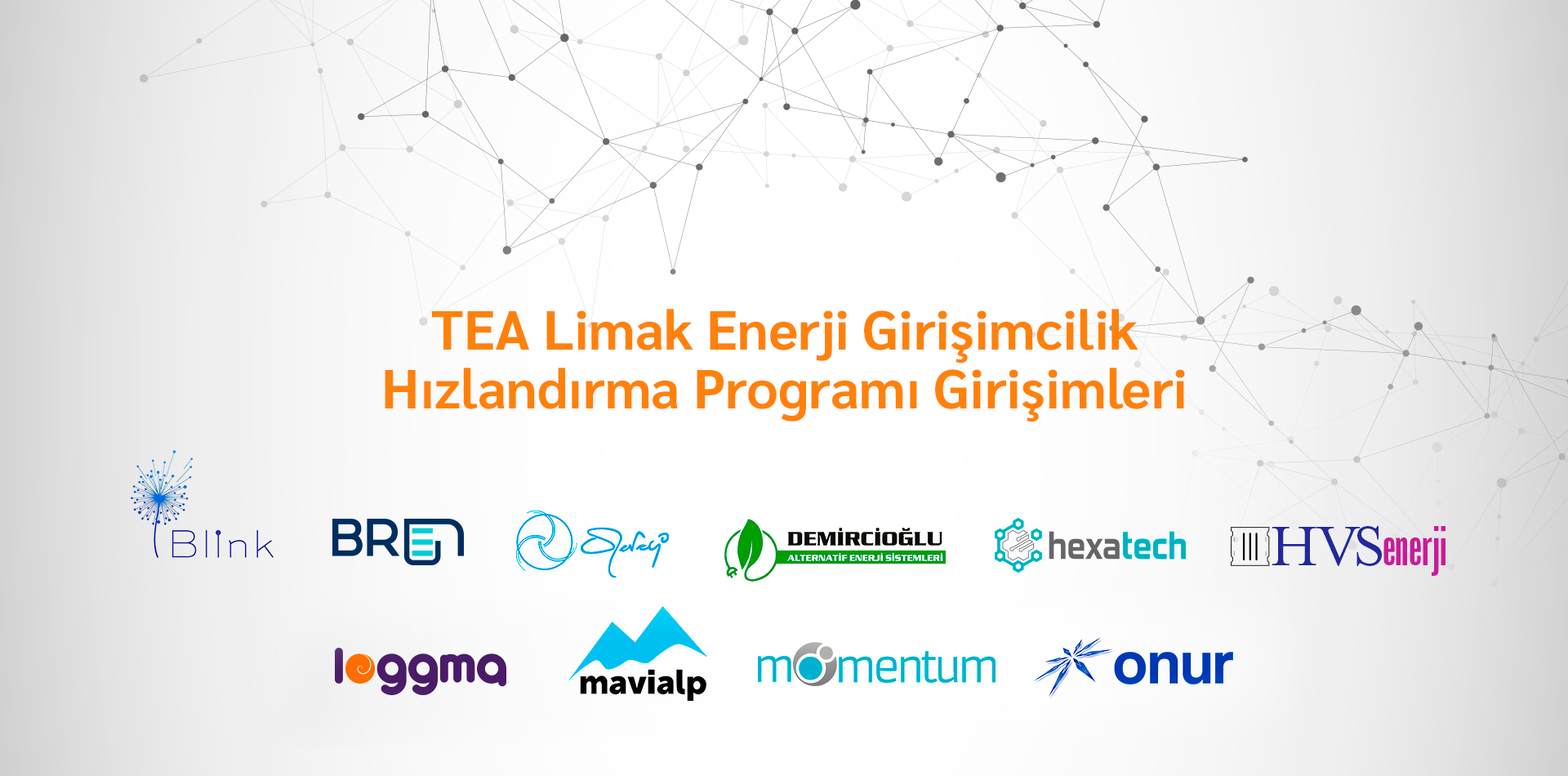 TEA Limak Enerji Girişimcilik Hızlandırma Programı Seçilen 10 Takım